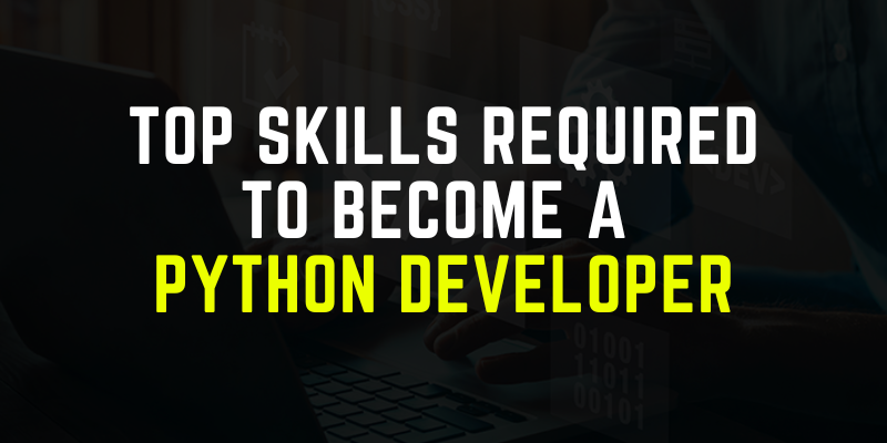 Skills Required To Be A Python Developer