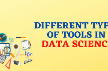 Different Types of Tools in Data Science