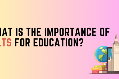 What is the importance of IELTS for education?