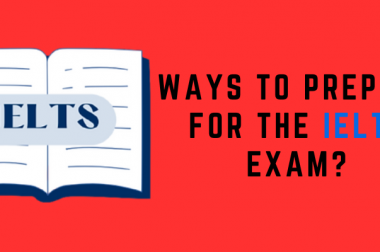 Ways to Prepare for the IELTS Exam?