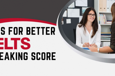Top Tips to Get a Better IELTS Speaking Score