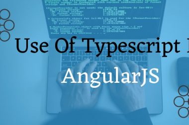 Why Should You Use Typescript in AngularJS