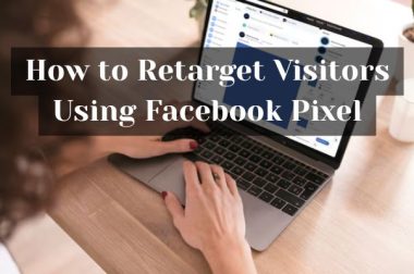 How to Retarget Visitors Using Facebook Pixel