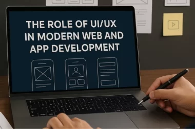 The Role of UI/UX in Modern Web and App Development